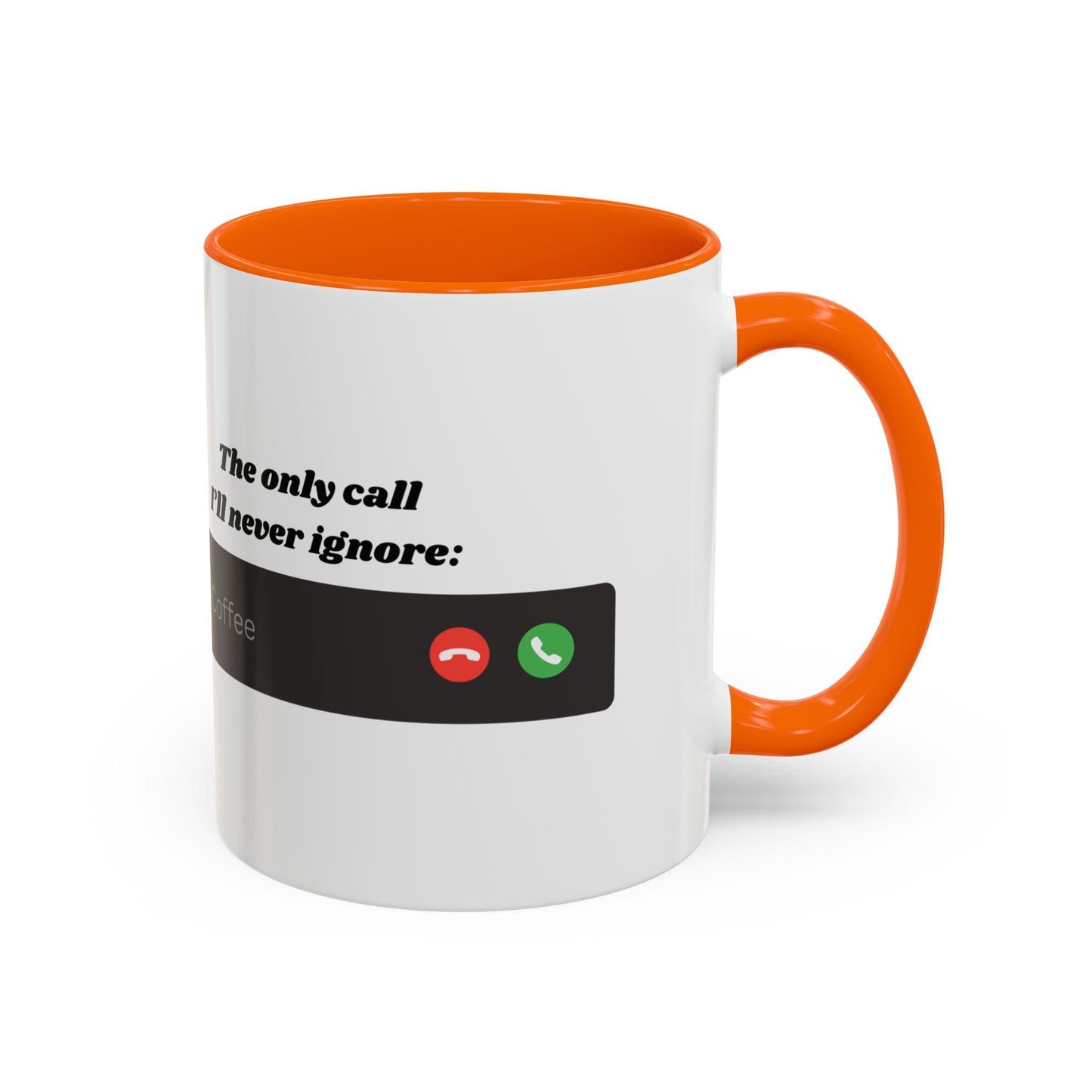 Funny Coffee Mug: "The Only Call I'll Never Ignore - Coffee" - Balisuria