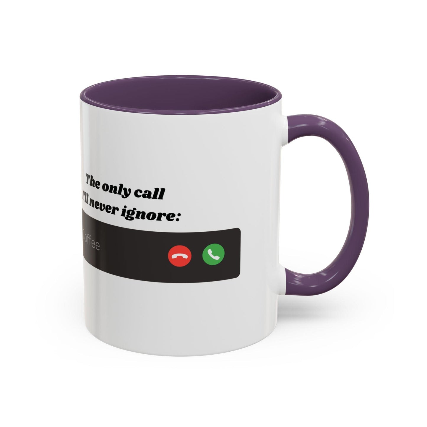 Funny Coffee Mug: "The Only Call I'll Never Ignore - Coffee" - Balisuria