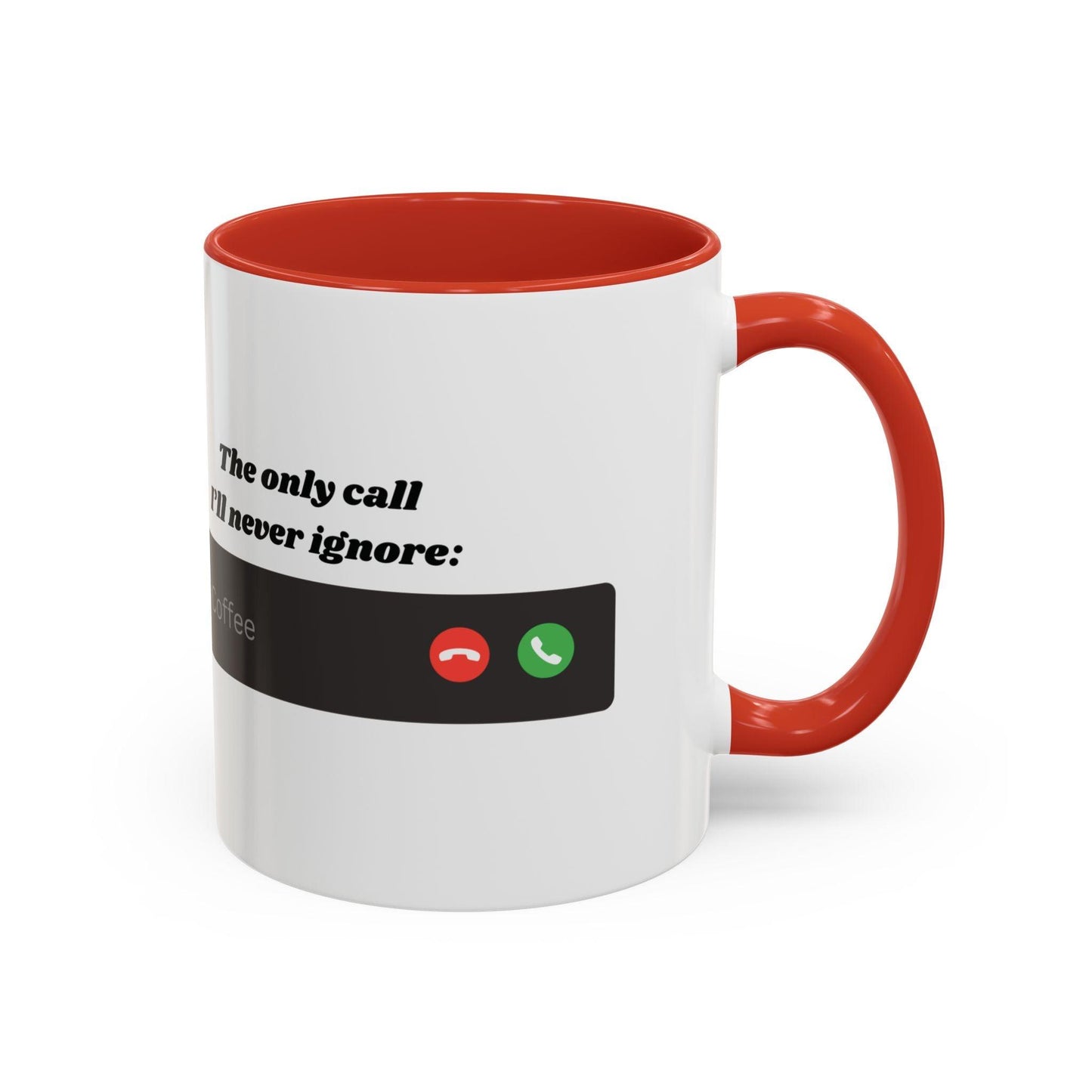 Funny Coffee Mug: "The Only Call I'll Never Ignore - Coffee" - Balisuria