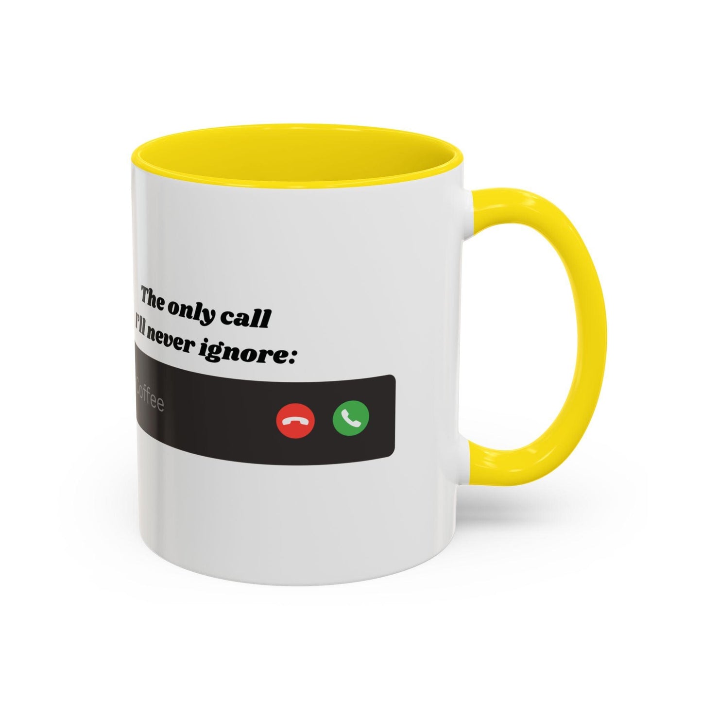 Funny Coffee Mug: "The Only Call I'll Never Ignore - Coffee" - Balisuria